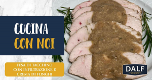 Fesa di tacchino con infiltrazione e crema di funghi