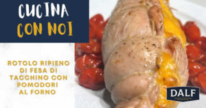 Rotolo ripieno di fesa di tacchino con pomodori al forno