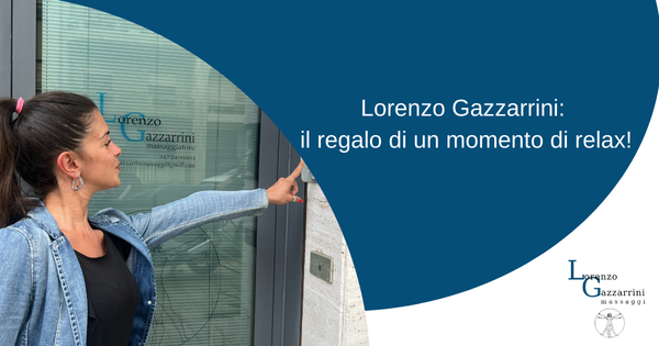 Lorenzo Gazzarrini: il regalo di un momento di relax!