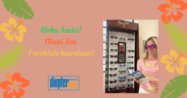 Aloha Amici! Maui Jim l’occhiale hawaiano!