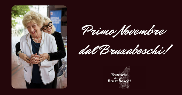 Primo Novembre dal Bruxaboschi!