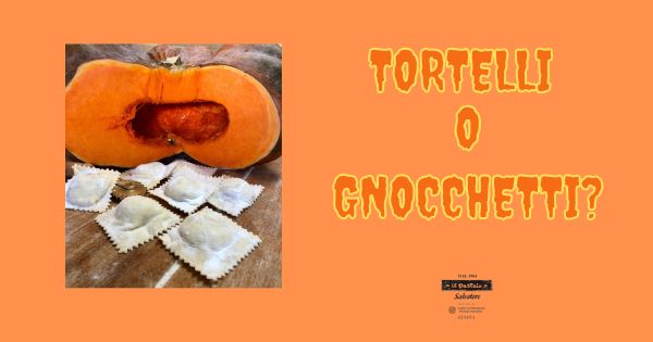 Tortelli o gnocchetti?!?