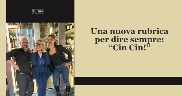 Una nuova rubrica per dire sempre “Cin Cin!”